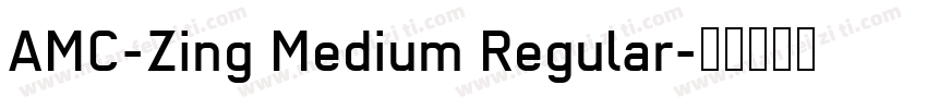 AMC-Zing Medium Regular字体转换